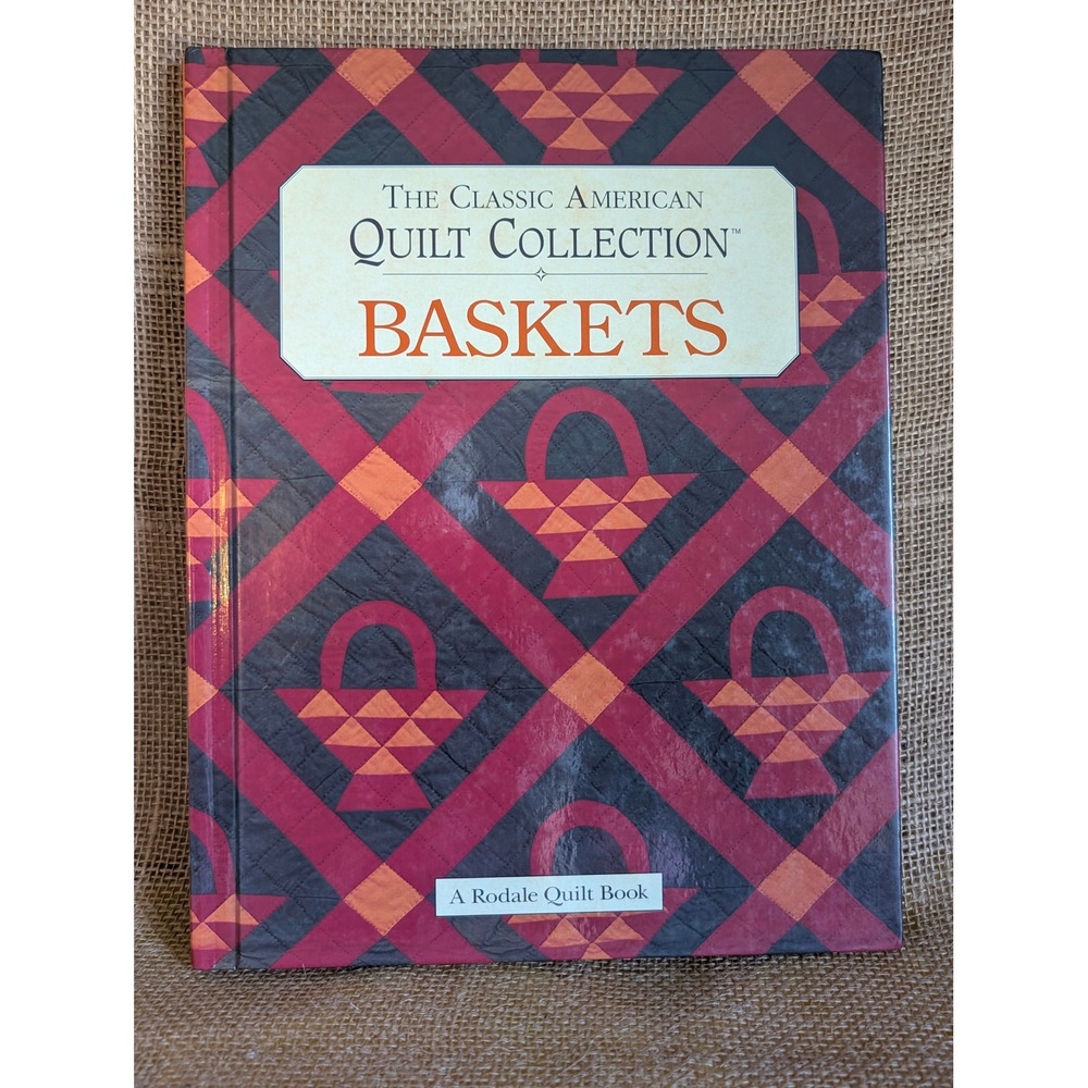 The Classic American Quilt Collection Baskets Rodale Press Hardcover Book